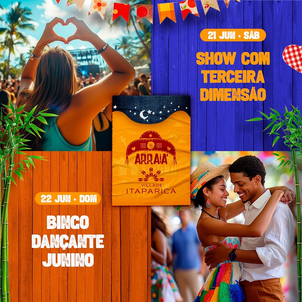 21 e 22 de Junho – Show com Terceira dimensão e Bingo dançante junino – Arraiá Village Itaparica