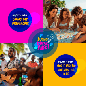 05 e 06 de julho – Jogos com premiações e Voz e violão Arthur da ilha – Village Itaparica – Julho Divertido
