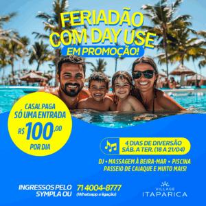 Feriadão com Day Use em promoção, dj, massagem à beira mar, piscina, passeio de caiaque e muito mais no pé na areia – Village Itaparica