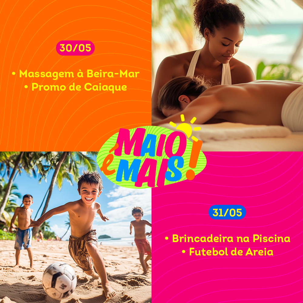 Dia 30/05 e 31/05 – Massagem à beira-mar, promo de caiaque, brincadeira na piscina e futebol na areia no pé na areia – Village Itaparica