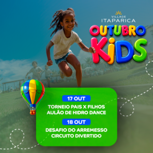 Dia 17/10 e 18/10 – Torneio de pais x filhos, aulão de hidro dance, desafio do arremesso e circuito divertidono pé na areia – Village Itaparica